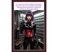 Le Jouet en Latex de Mistress Katagiri: Un chef-d’œuvre de FemDom japonaise - Rituels sadomasochistes, fétichisme clinique et dressage sadique