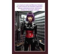 Le Jouet en Latex de Mistress Katagiri: Un chef-d’œuvre de FemDom japonaise - Rituels sadomasochistes, fétichisme clinique et dressage sadique