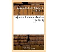 Le joueur. Les nuits blanches