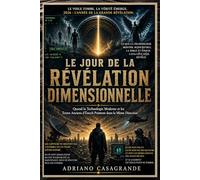LE JOUR DE LA RÉVÉLATION DIMENSIONNELLE: Lorsque la Technologie Moderne et les Textes Anciens d’Enoch Pointent dans la Même Direction