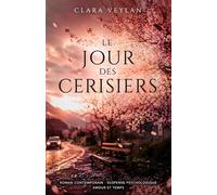 Le Jour des Cerisiers: Roman captivant sur le temps, l’amour et les choix - Une boucle temporelle poignante et réaliste