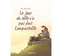 Le jour où elle n'a pas fait Compostelle