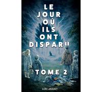 Le jour où ils ont disparu: TOME 2