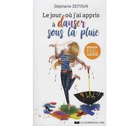 Le jour où j'ai appris à danser sous la pluie