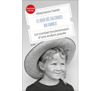 Le jour où j'ai choisi ma famille: Le combat bouleversant d'une enfant placée