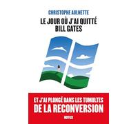Le jour où j'ai quitté Bill Gates: Nouveaux horizons, nouveaux défis : des clés pour se réinventer