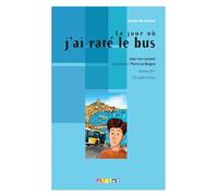 Le jour où j'ai raté le bus. Niveau A2. Per la Scuola media. Con CD Audio