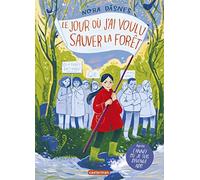 Le jour où j'ai voulu sauver la forêt