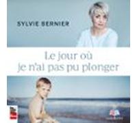 Le Jour Où Je Nai Pas Pu Plonger (audiolibro)