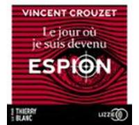 Le Jour Où Je Suis Devenu Espion (audiolibro)