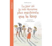 Le jour où je suis devenue plus méchante que le loup