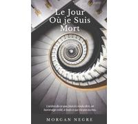 LE JOUR OÙ JE SUIS MORT