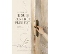 Le jour où je suis rentrée plus tôt