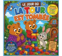 Le Jour où la Tour est Tombée: Une histoire touchante d’animaux sur de grands sentiments, la famille et l’apprentissage à réessayer | livre pour ... maternelle (Children's Storybooks in French)