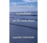 Le jour où les fées se penchèrent sur les cœurs brisés