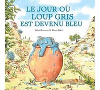 Le jour où Loup gris est devenu bleu