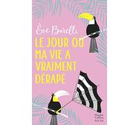 Le jour où ma vie a vraiment dérapé: Une comédie romantique survoltée !