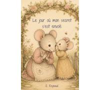 Le jour où mon secret s'est envolé: Une histoire pleine de tendresse sur le courage de dire la vérité et l'amour d'une maman