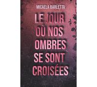 Le jour où nos ombres se sont croisées: Tome 1