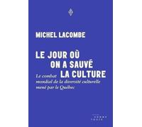 Le jour ou on a sauve la culture. le combat mondial de la