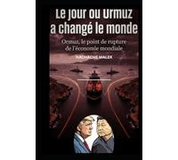 Le jour ou ormuz a changé le monde: Ormuz ,le point de rupture de l'economie mondiale (La Guerre des Flux)