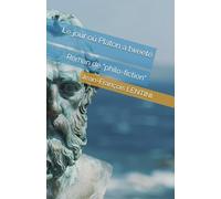 Le jour où Platon a tweeté: Roman de "philo-fiction"