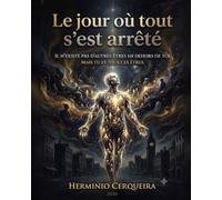 LE JOUR OÙ TOUT S'EST ARRÊTÉ - Le réveil du silence: Essais sur la souffrance, le détachement et la présence. (Hermínio Cerqueira - Mes Bouquins)