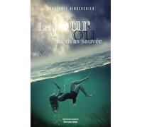 Le jour où tu m'as sauvée