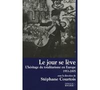 Le jour se lève: L'héritage du totalitarisme en Europe, 1953-2005