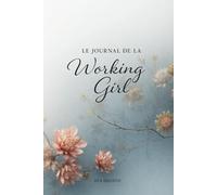 Le Journal de la Working Girl en Français- Votre allié pour une organisation efficace et une réussite alignée: Planner non daté✨ Productivité, Clarté ... au quotidien ✨Page intérieure en couleur
