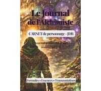 Le Journal de l'Alchimiste: Carnet de personnage pour jeu de rôle (La Taverne du Fût de Chêne - Journaux d’aventuriers)