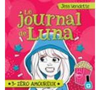 Le Journal De Luna: Tome 3 - Zéro Amoureux (audiolibro)