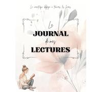 Le Journal de mes Lectures: Carnet de Lecture grand format de 112 pages | Fiches de livres à remplir, Suivi de lecture, Défis littéraires, Réflexions, Souvenirs Littéraires...