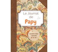 Le Journal de Papy: Raconte-nous ton histoire !