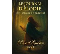 Le journal d'Élodie: Tome 1 - Une histoire de sorcière