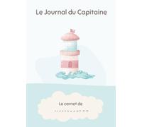 Le Journal du Capitaine: Mon carnet de bord ludique pour développer l'autonomie et la confiance en soi