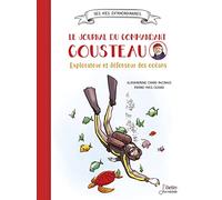 Le journal du commandant Cousteau: Explorateur et défenseur des océans