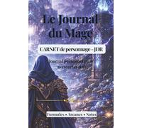 Le Journal du Mage: Carnet de personnage pour jeu de rôle (La Taverne du Fût de Chêne - Journaux d’aventuriers)
