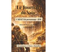 Le Journal du Nain: Carnet de personnage pour jeu de rôle (La Taverne du Fût de Chêne - Journaux d’aventuriers)