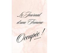 Le Journal d'une femme (beaucoup trop) Occupée !