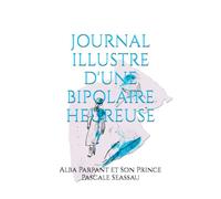 LE JOURNAL ILLUSTRÉ D'UNE BIPOLAIRE HEUREUSE