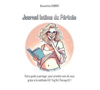 Le "Journal intime du périnée": Votre guide à partager, Méthode A.D. Yog'Art Therapy©