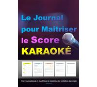 Le Journal pour Maîtriser le Score KARAOKÉ Suivez, analysez et maîtrisez le système de notation japonais. Taille compacte