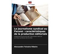 Le journalisme syndical au Paraná : caractéristiques de la production éditoriale: Analyse de la structure de l'information dans six journaux syndicaux de Curitiba