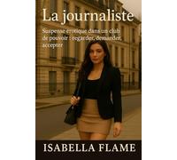 Le journaliste: Suspense érotique dans un club de pouvoir : regarder, demander, accepter (Derrière le mur)