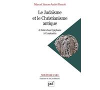 Le Judaisme Et Le Christianisme Antique. D'Antiochus Epiphane A Constantin