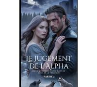 Le Jugement de l'Alpha: Un lien interdit forgé dans le sang et la trahison