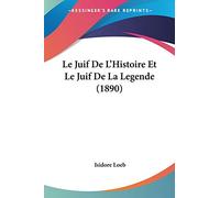 Le Juif De L’Histoire Et Le Juif De La Legende (1890)