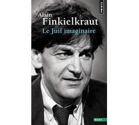 Le Juif imaginaire (Points Essais)