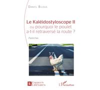 Le Kaléidostyloscope II ou pourquoi le poulet a-t-il retraversé la route ?: Pastiches (Espaces Littéraires)